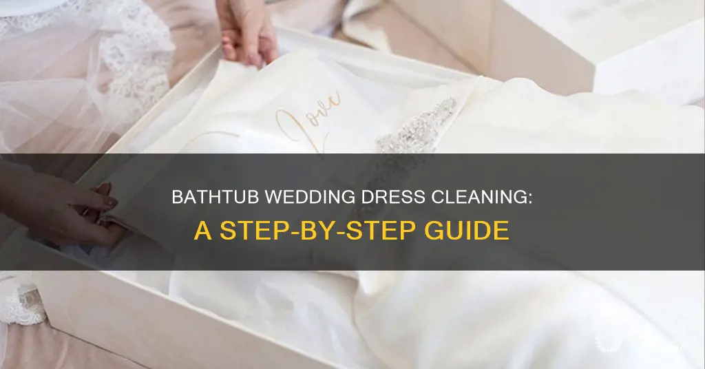 how to clean wedding dress in bathtub