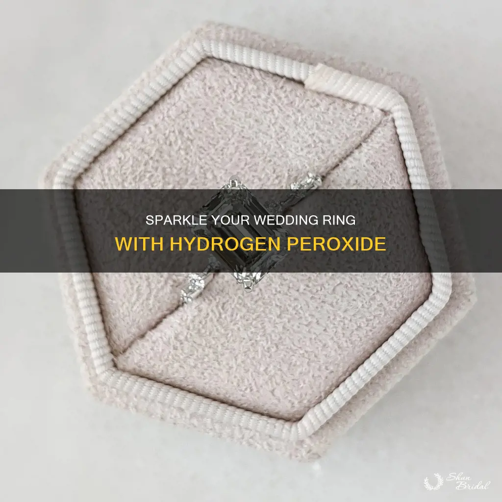 how to clean wedding ring with hydrogen peroxide