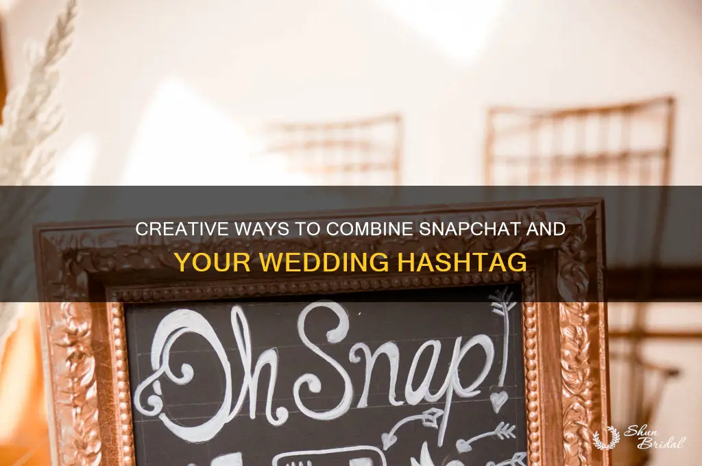 how to combine snapchats wedding hashtag