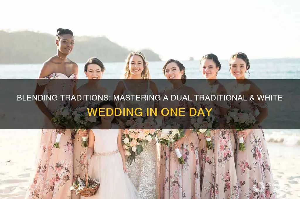 how to combine traditional and white wedding same day