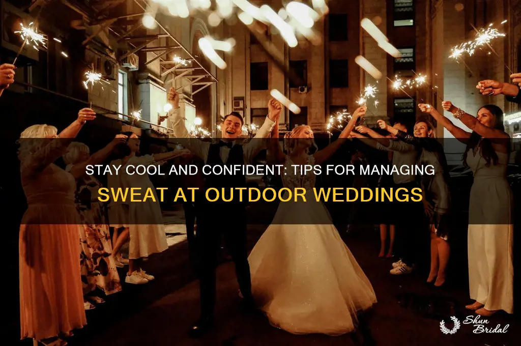 how to control sweating in outdoor wedding