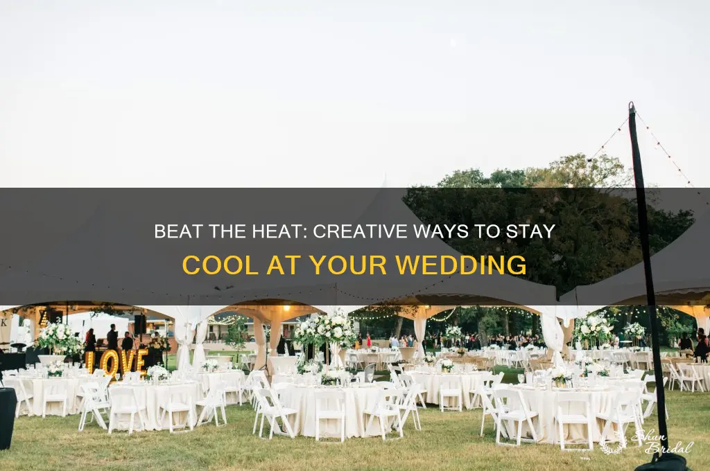 how to cool off in wedding