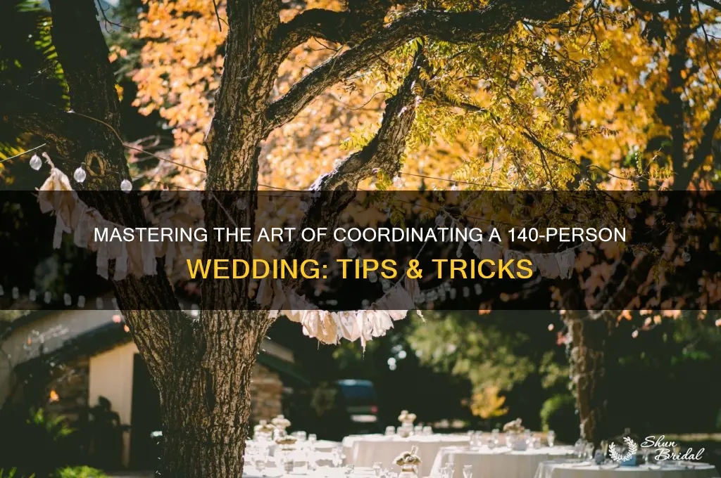 how to coordinate a 140 person wedding