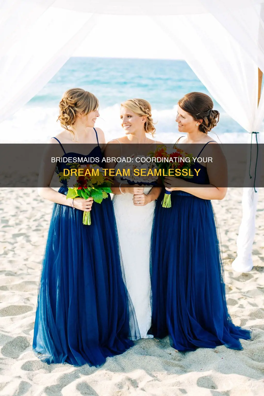 how to coordinate bridesmaids abroad