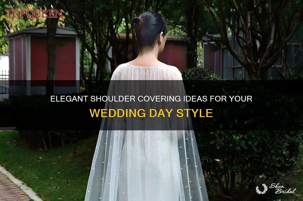 how to cover shoulders for wedding