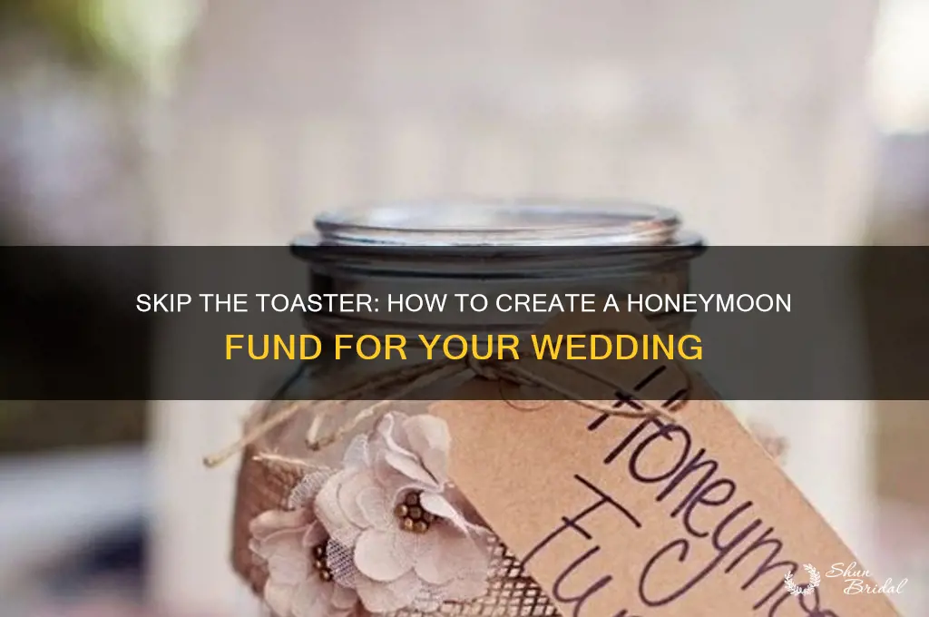 how to create a honeymoon fund instead of gifts