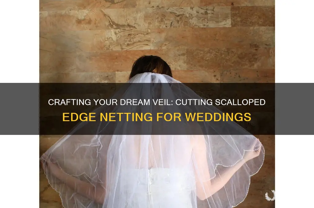 how to cut a wedding veil from scalloped edge netting
