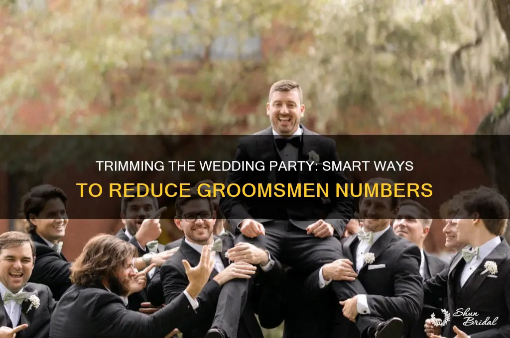 how to cut back on groomsmen