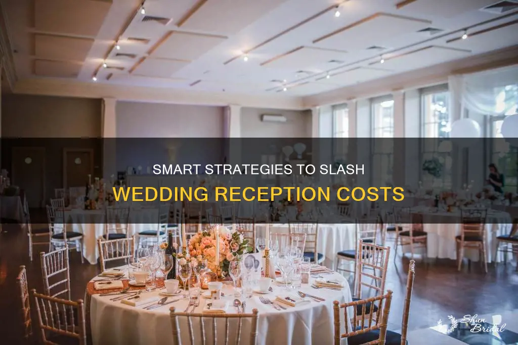 how to cut costs on a wedding reception