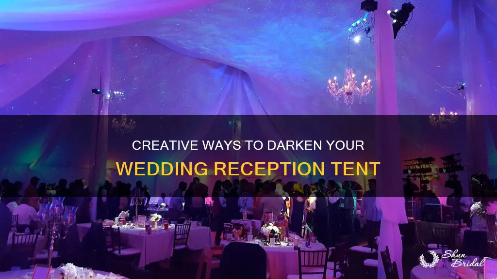 how to darken wedding reception tent