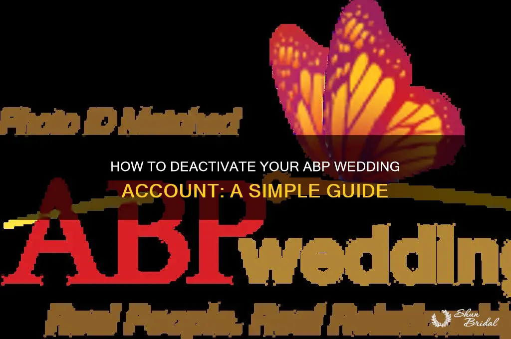 how to deactivate abp wedding account