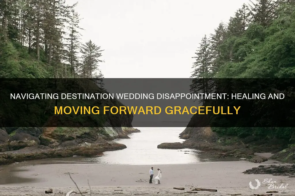how to deal with destination wedding disappointment