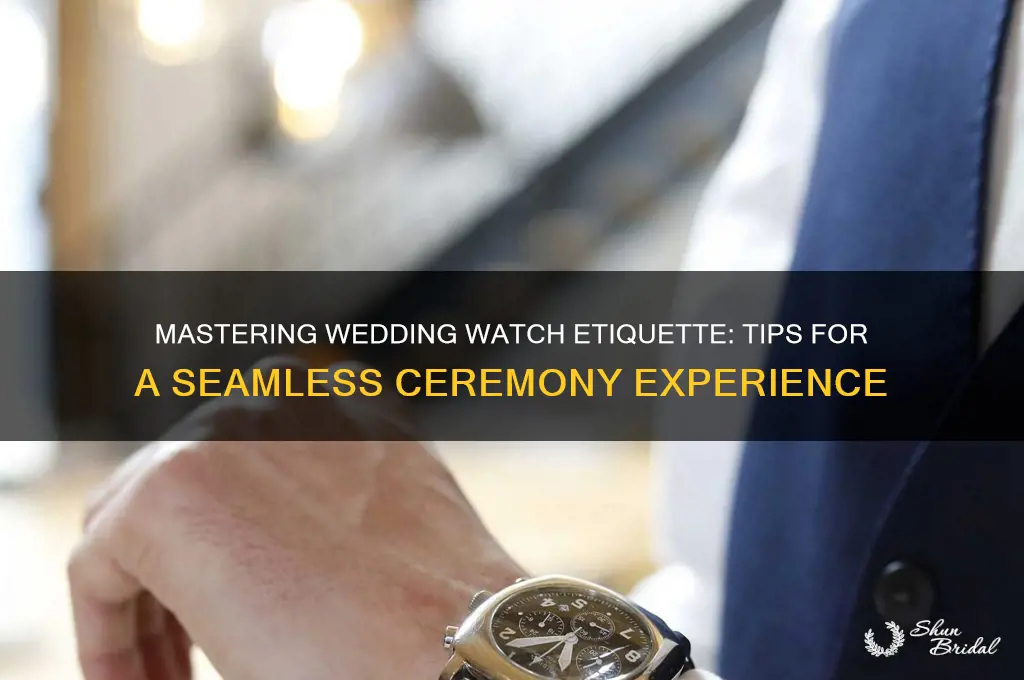 how to deal with wedding watch in ceremony
