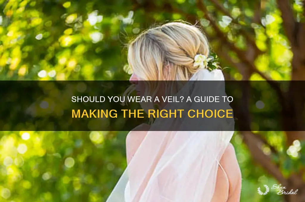 how to decide if i should wear a veil