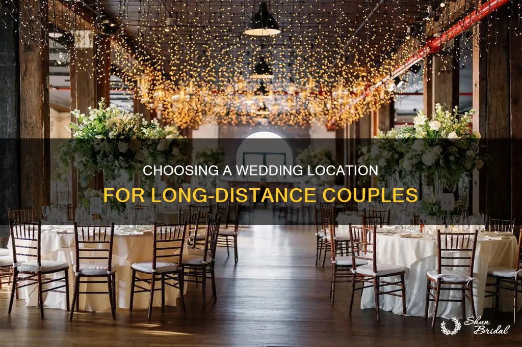 how to decide wedding location for long distance relaitonships