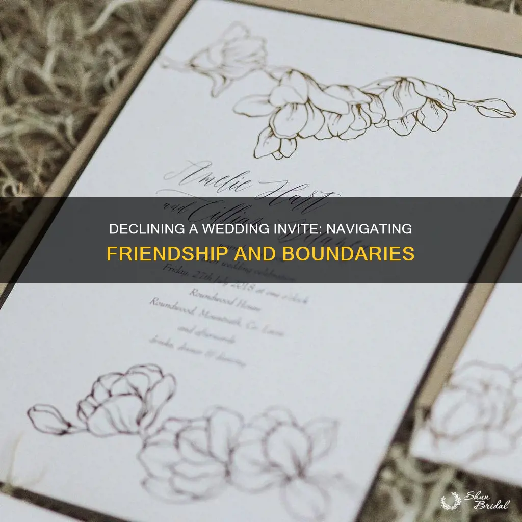 how to decline a good friend wedding invitation