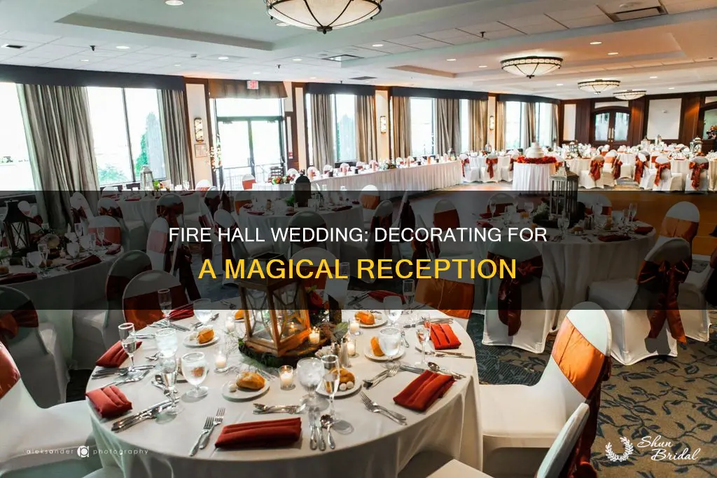 how to decorate a fire hall for a wedding reception