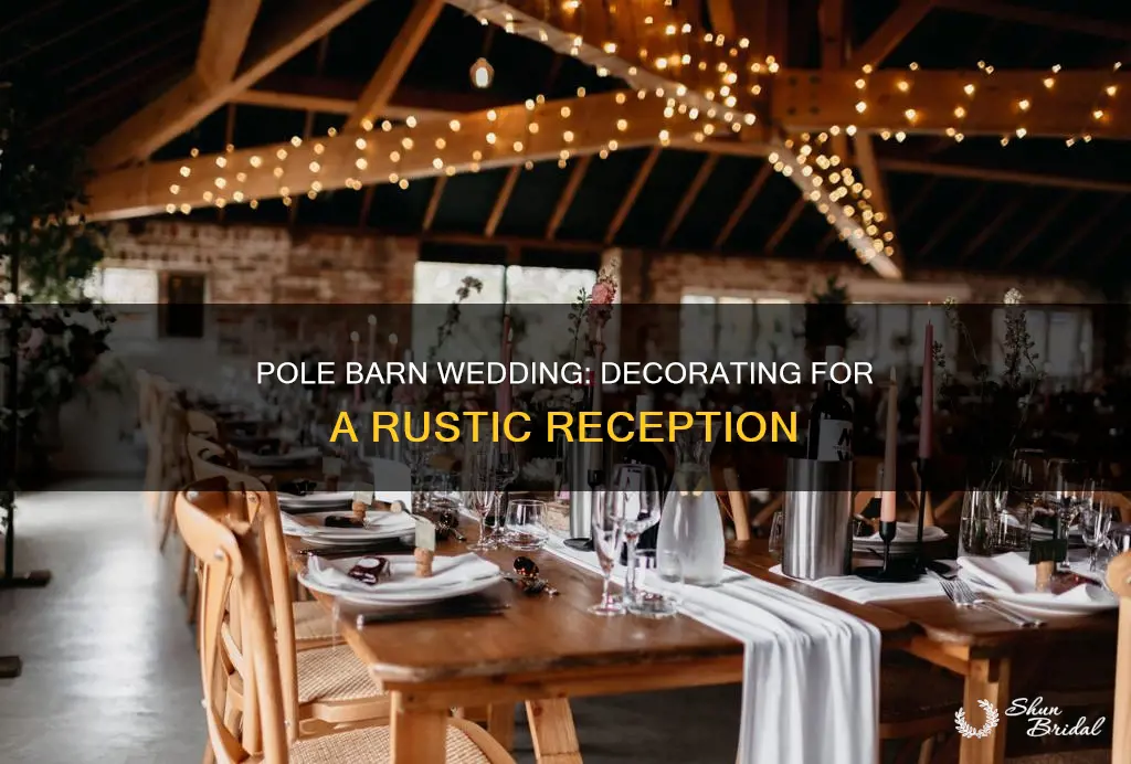how to decorate a pole barn for a wedding reception