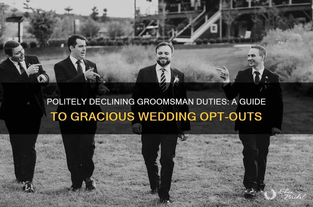 how to deny being a groomsman for a wedding