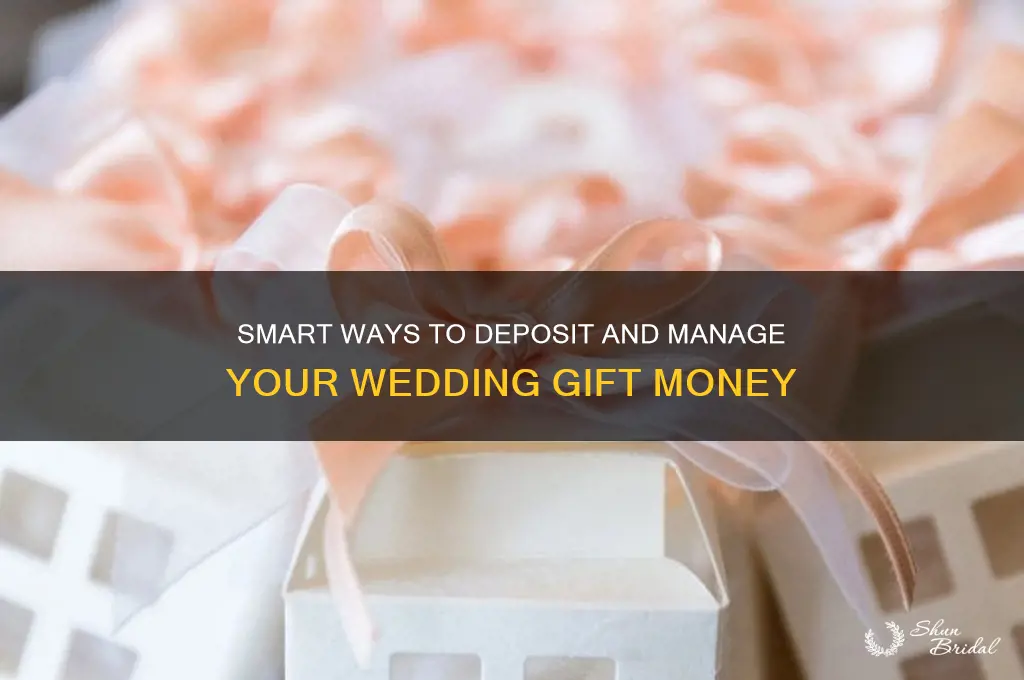 how to deposit wedding gift money