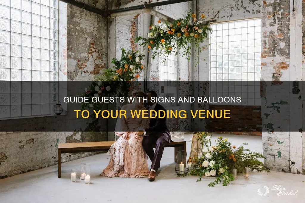how to direct guests to wedding venue signs balloons