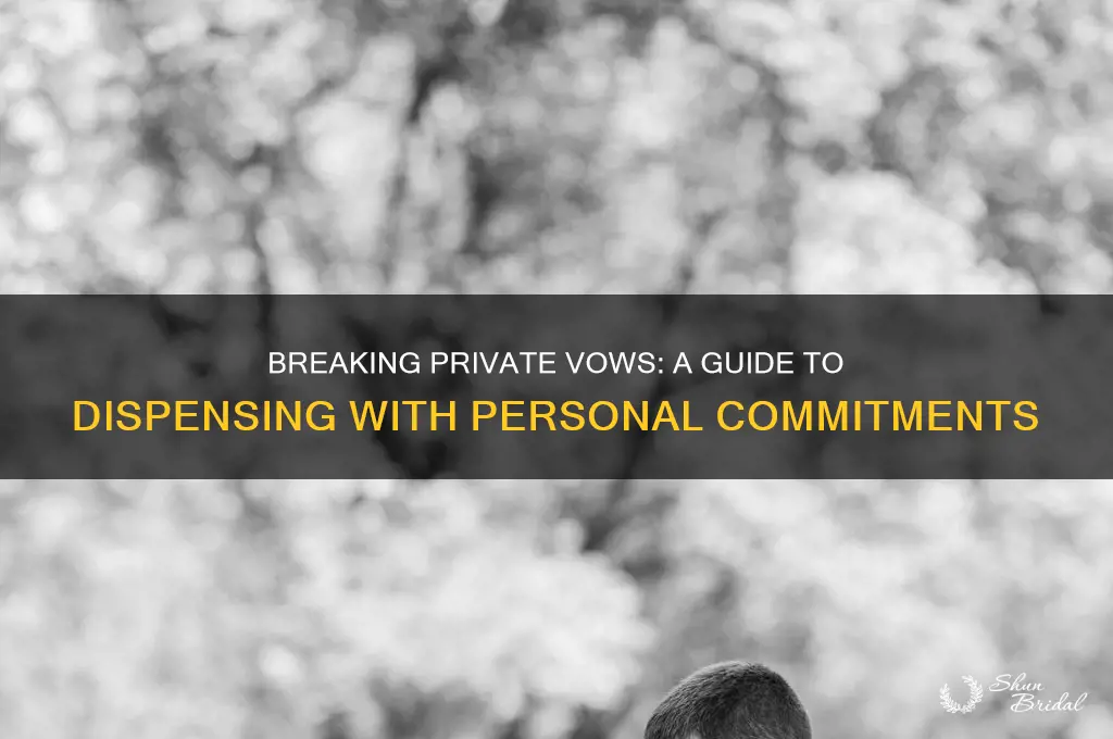 how to dispense from private vows