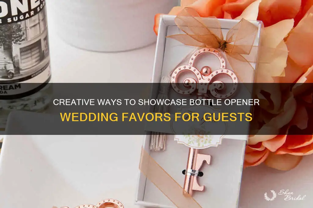 how to display bottle opener wedding favor
