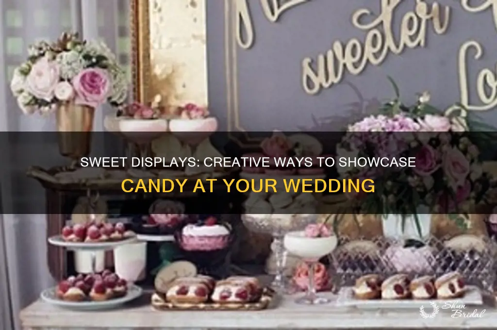 how to display candy at a wedding