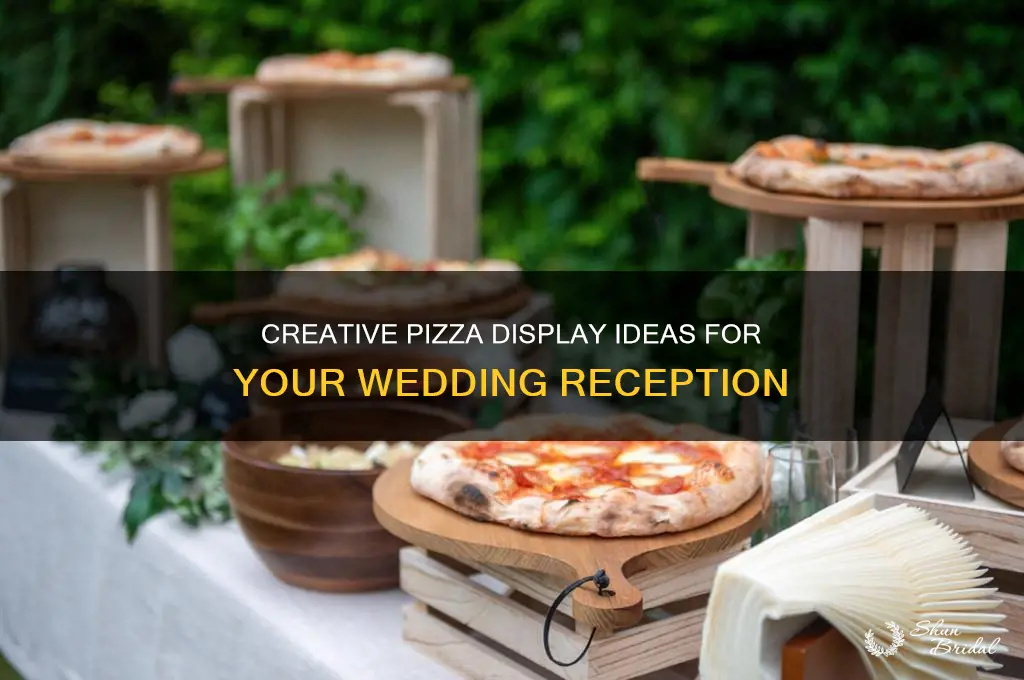 how to display pizza at a wedding