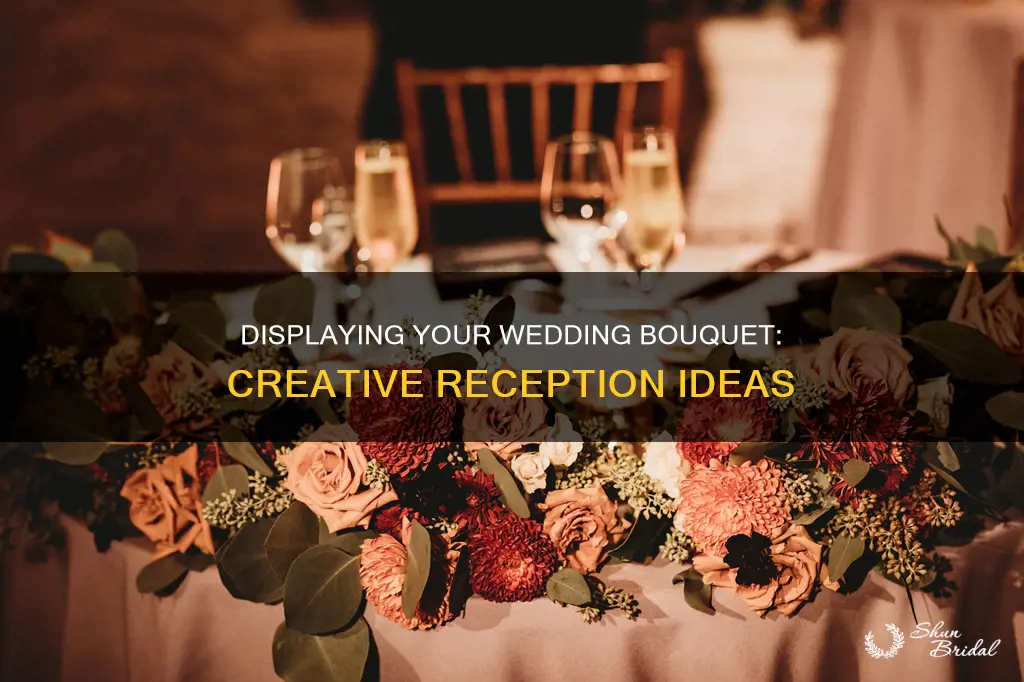 how to display wedding bouquet at reception