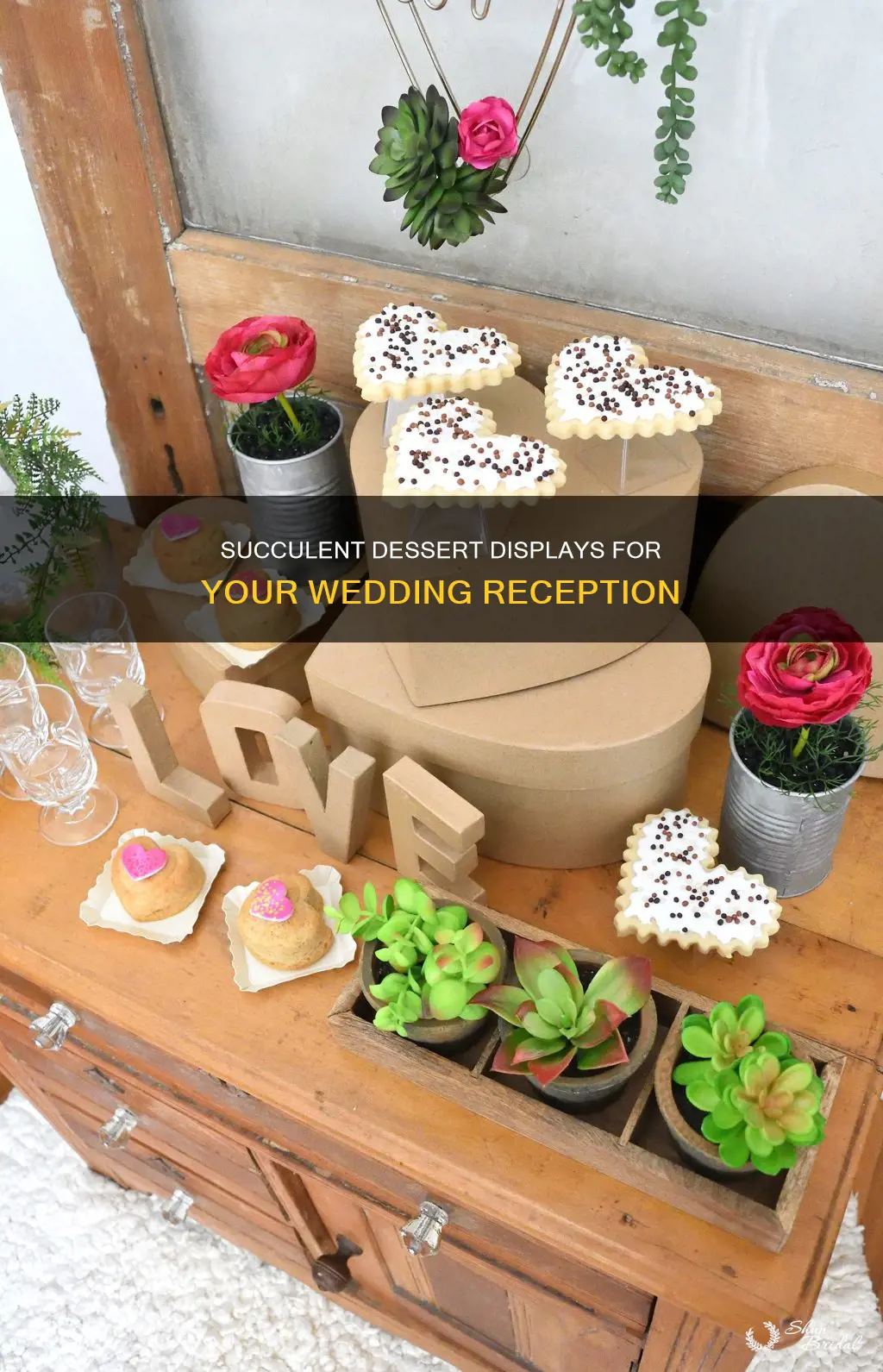how to dissplay desserts for wedding reception using succulents