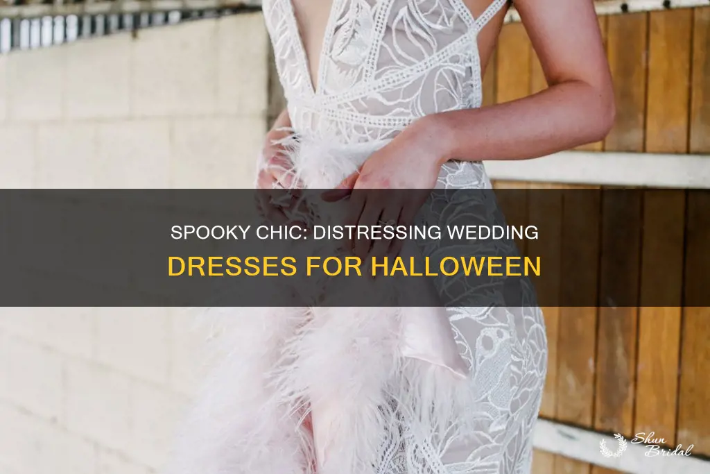 how to distress a wedding dress for halloween