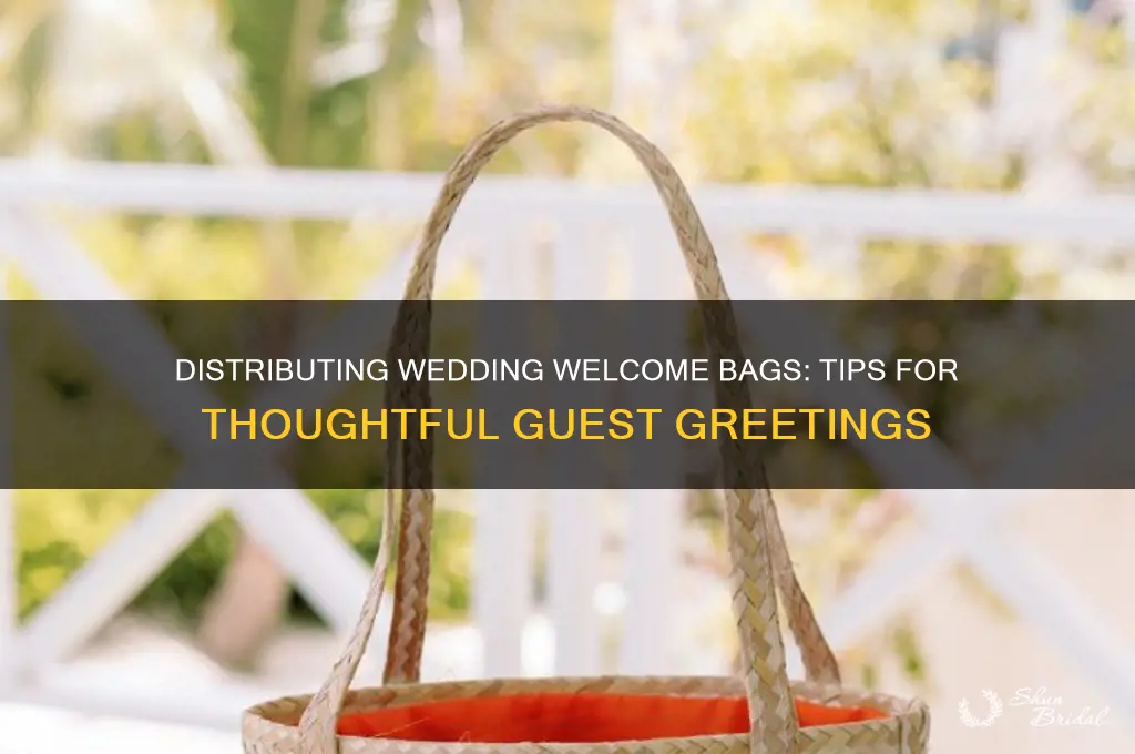 how to distribute wedding welcome bags