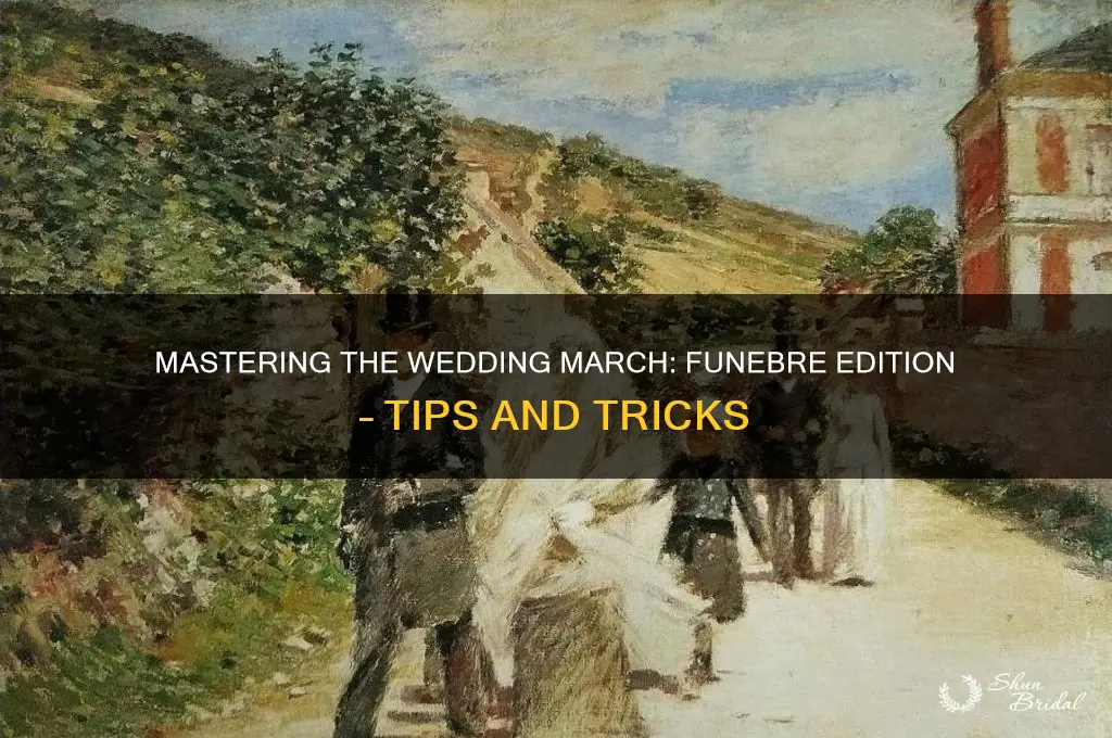 how to do the wedding marcha funebre