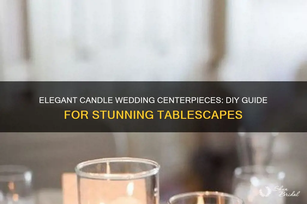 how to do wedding centerpieces with candles