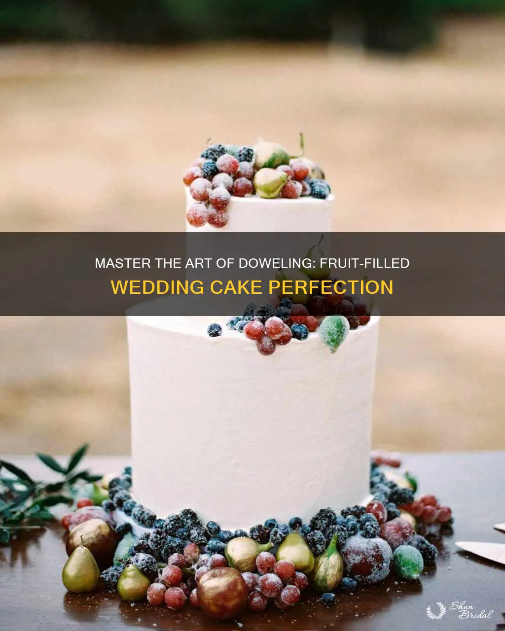 how to dowel a fruit wedding cake