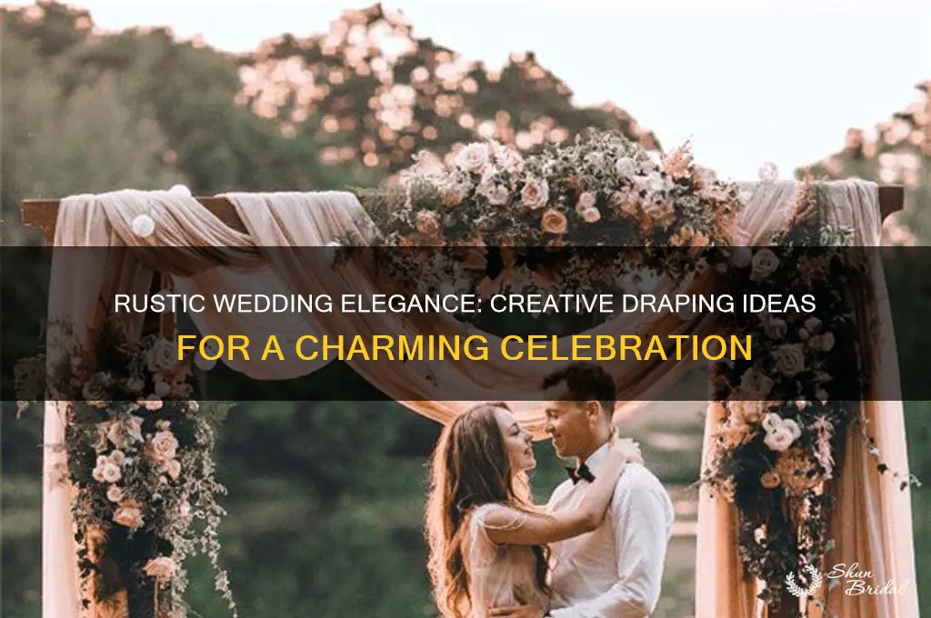 how to drape a rustic wedding