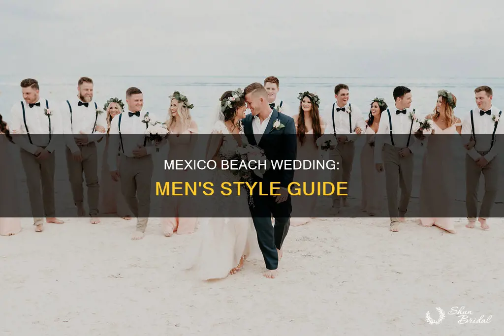 how to dress for a beach wedding in mexico men