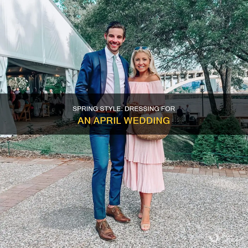 how to dress for an april wedding