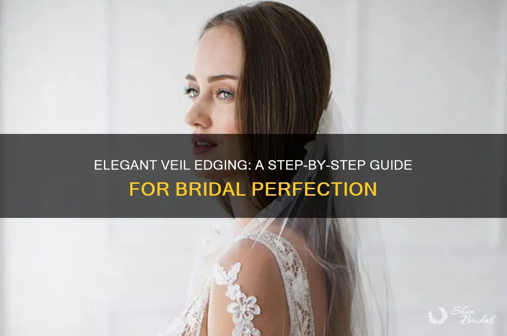 how to edge a bridal veil