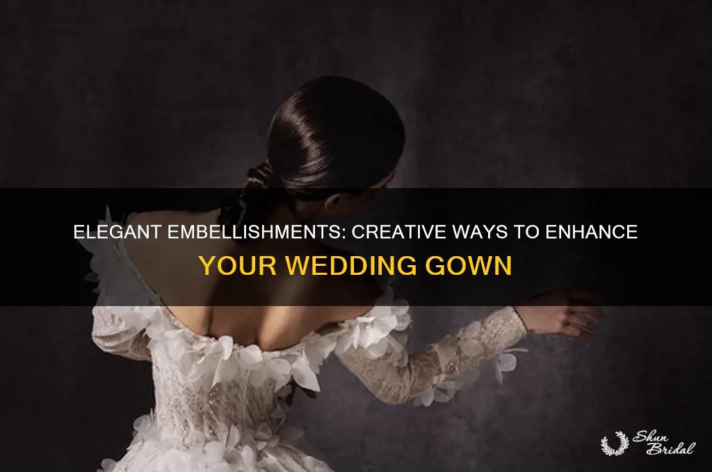 how to embellish a wedding gown