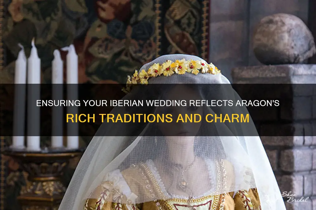 how to ensure the iberian wedding as aragon