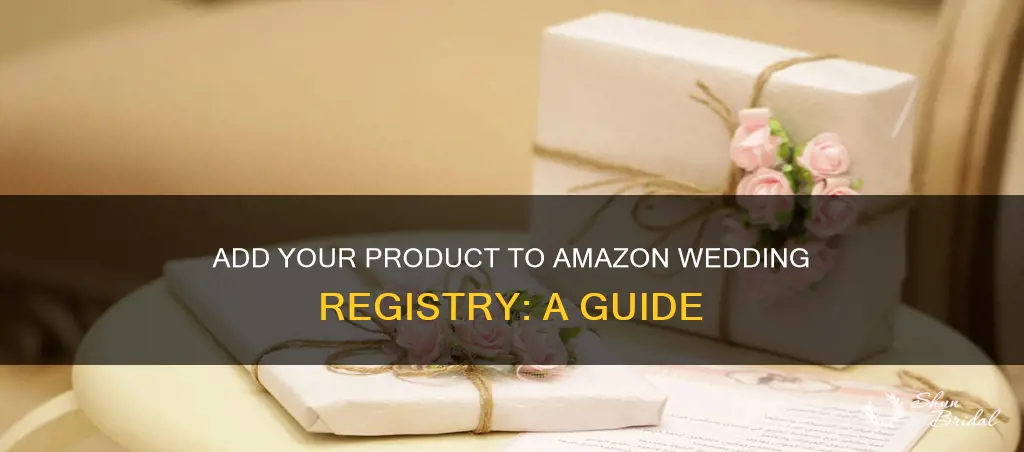 how to enter my product into amazon wedding registry
