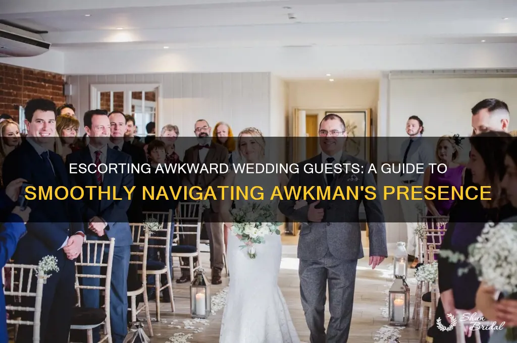 how to escort awkman at a wedding