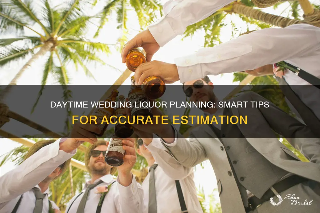 how to estimate liquor for a daytime wedding
