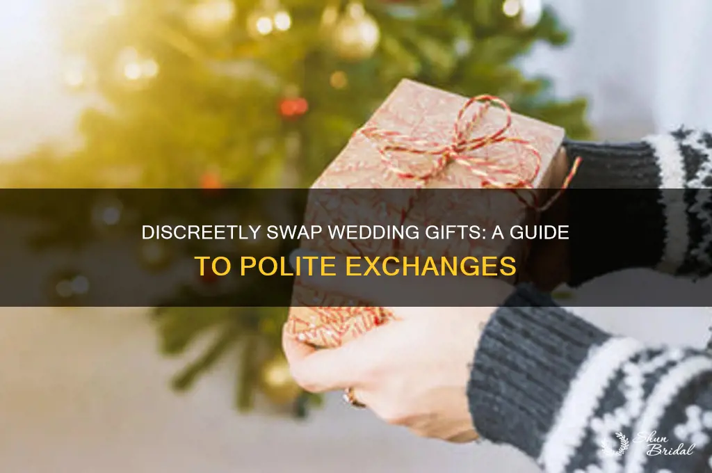 how to exchange a wedding gift without the gifter knowing