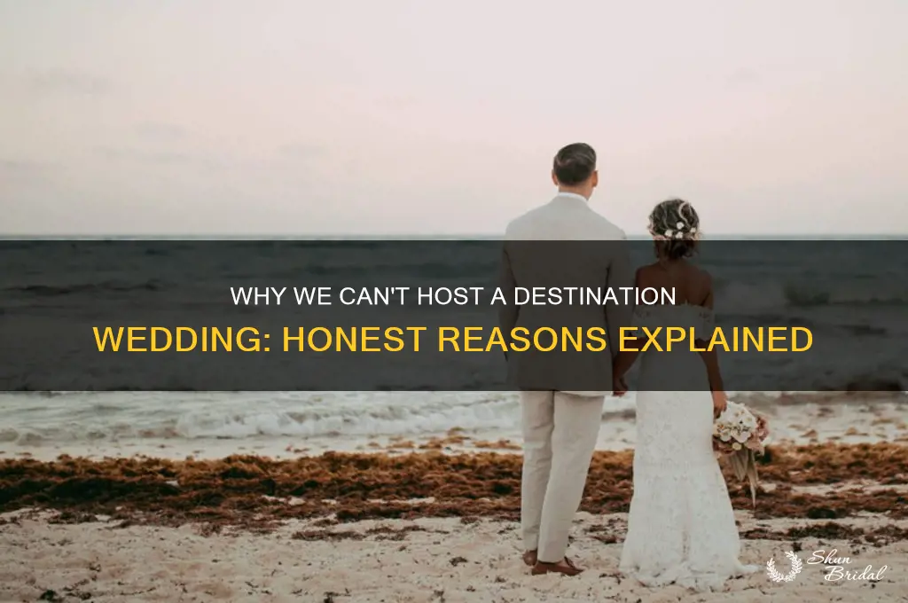 how to explain cant do destination wedding