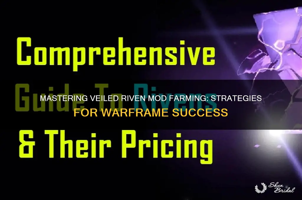 how to farm veiled riven mods