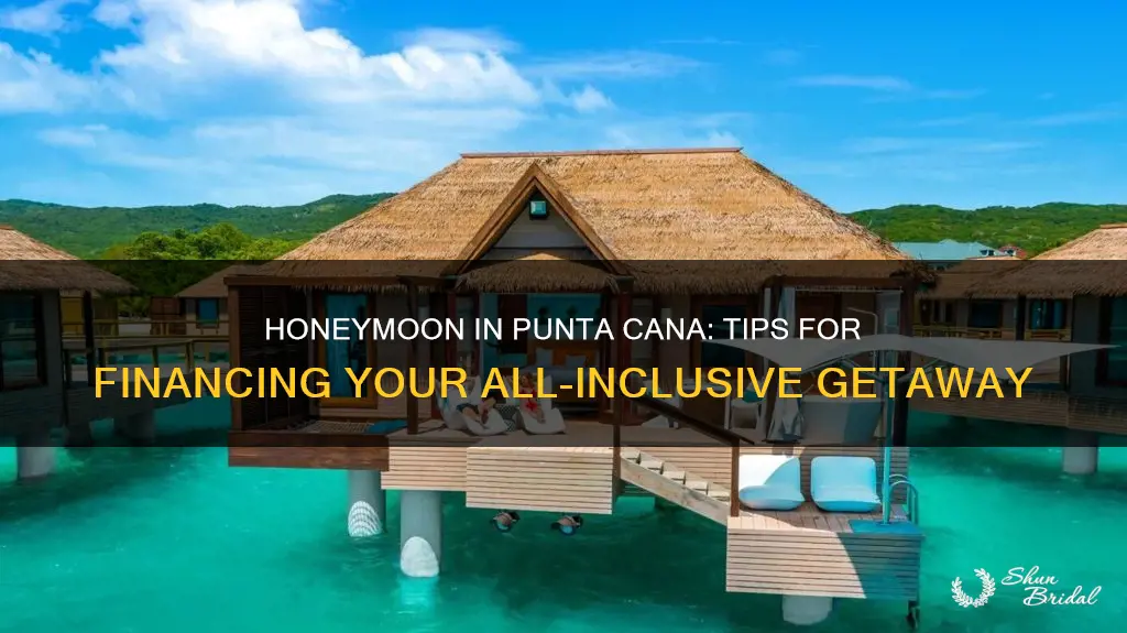 how to finance punta cana all inclusive honeymoon