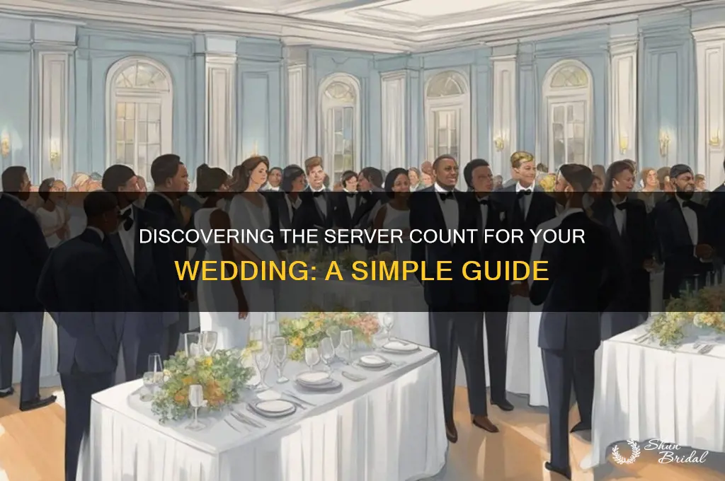 how to find out how many servers worked your wedding